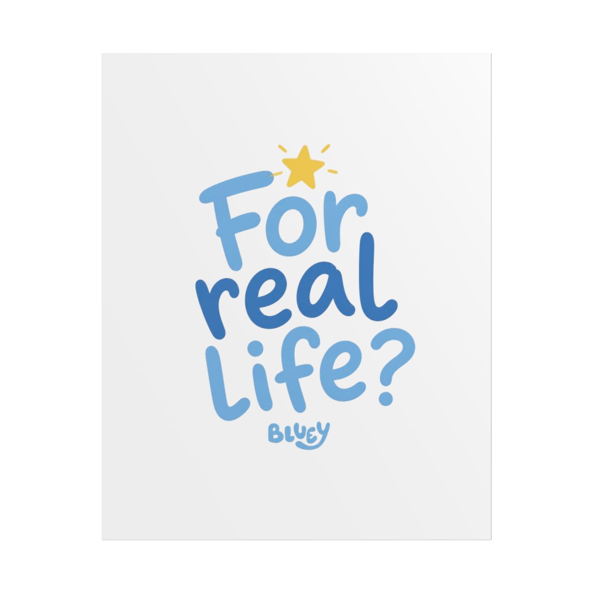 Bluey "For real life?" Poster - Official Posters & Wall Art merchandise