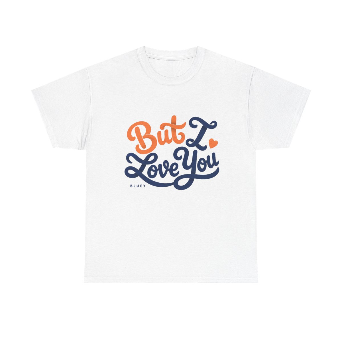 Bluey "But I Love You" Unisex Tee