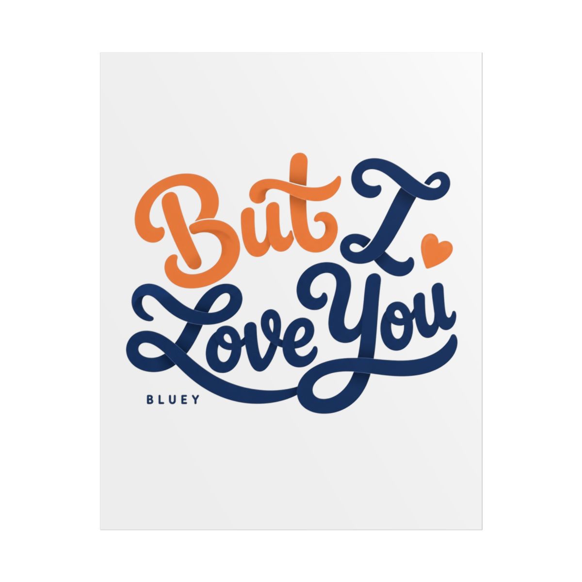 Bluey "But I Love You" Poster - Official Posters & Wall Art merchandise