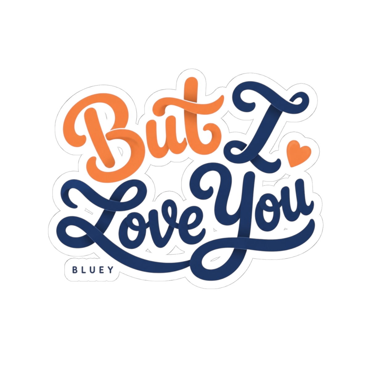 Bluey "But I Love You" Sticker - alternate angle 2, merchandise